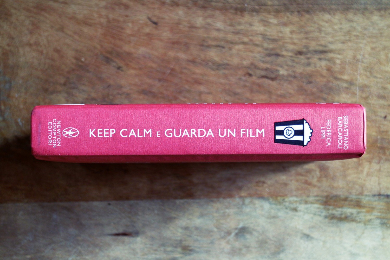 “Keep Calm e guarda un film”, di Sebastiano Barcaroli e Federica Lippi, Newton Compton 2015 (foto: Frizzifrizzi)