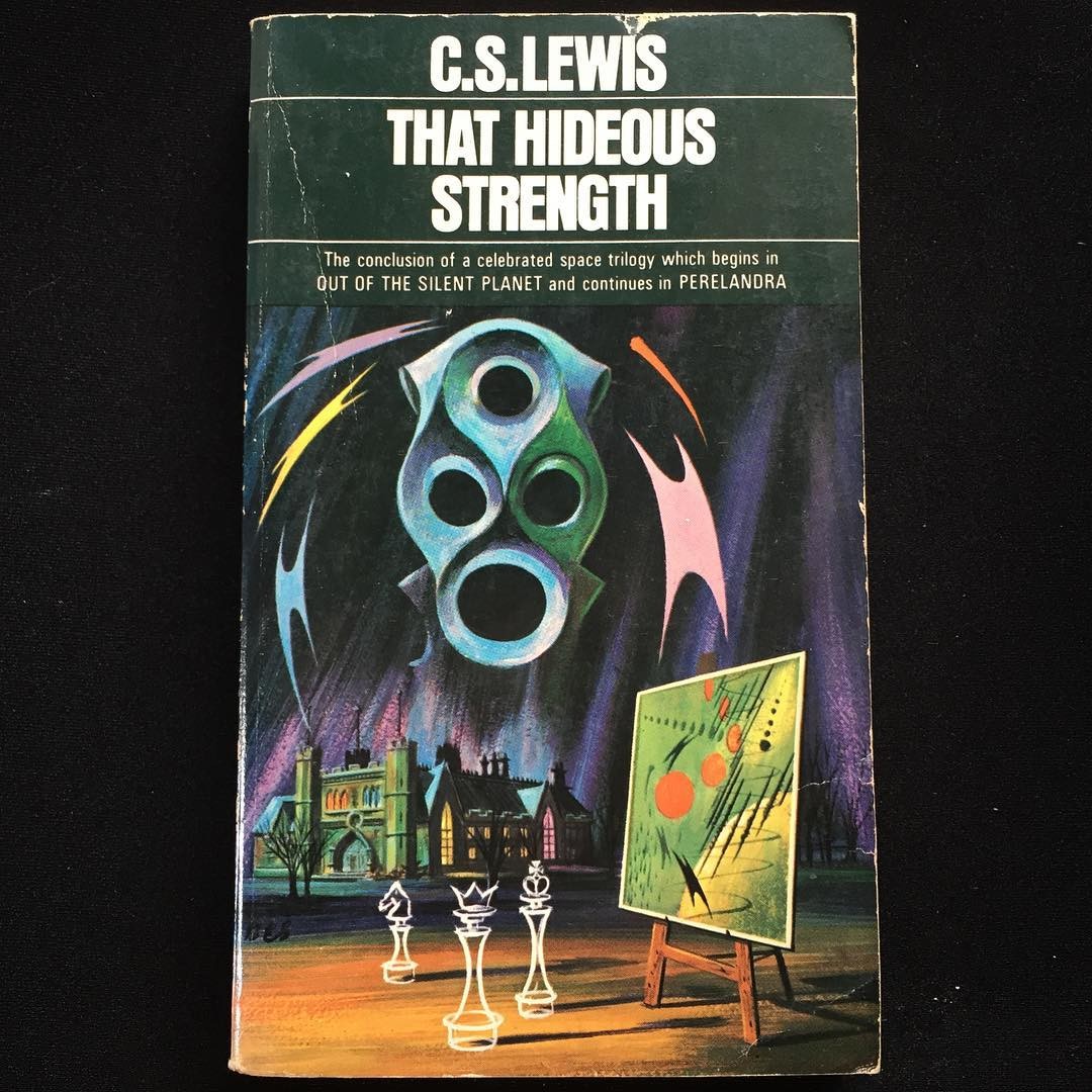 “That Hideous Strength”, C. S. Lewis, 1946 Cover art by Bernard Symancyk, 1965